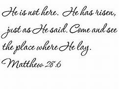 Matt 28-6 He is not here, cursive